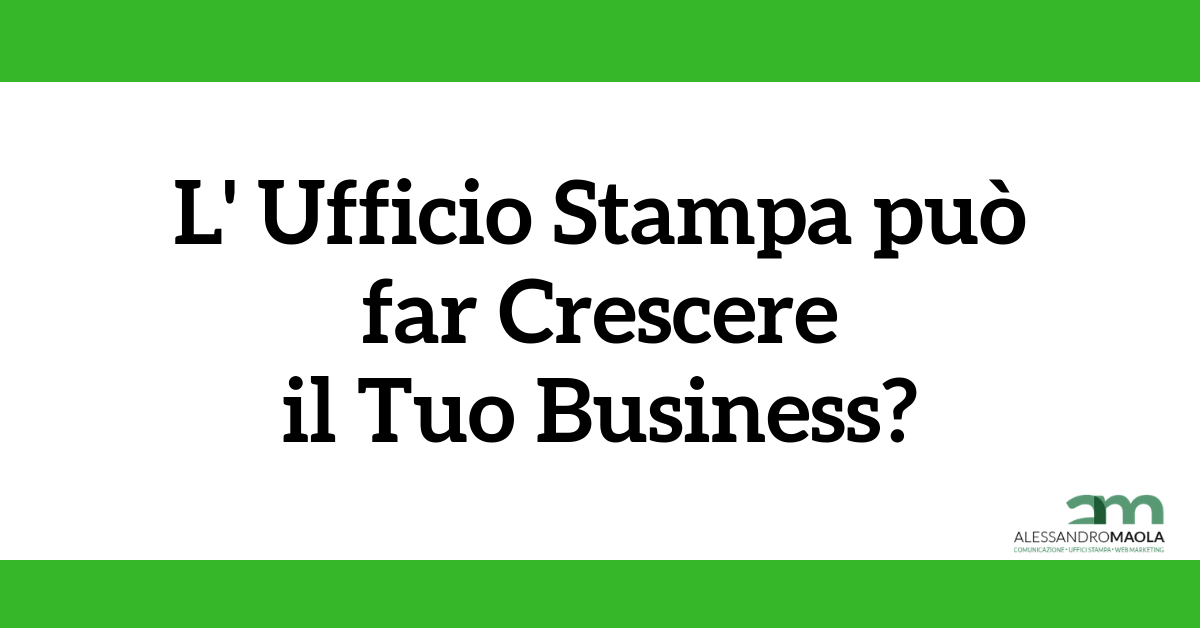 L'ufficio stampa può far crescere il tuo business?